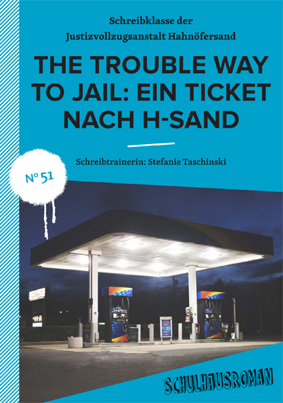 The Trouble Way to Jail: Ein Ticket nach H-Sand © Junges Literaturhaus Hamburg